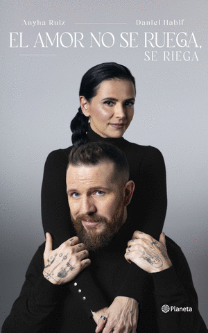 EL AMOR NO SE RUEGA, SE RIEGA