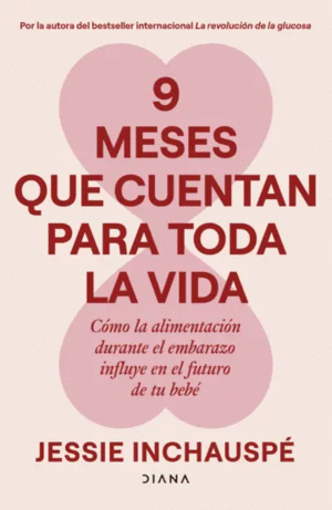 9 MESES QUE CUENTAN PARA TODA LA VIDA