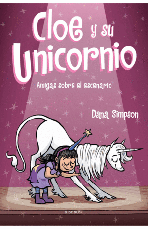 CLOE Y SU UNICORNIO 7: AMIGAS SOBRE EL ESCENARIO