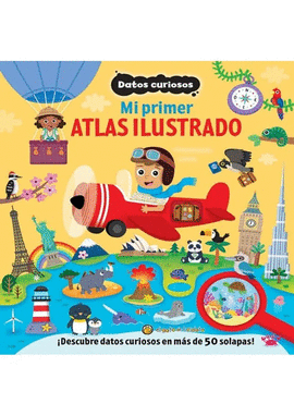 MI PRIMER ATLAS ILUSTRADO: DATOS CURIOSOS