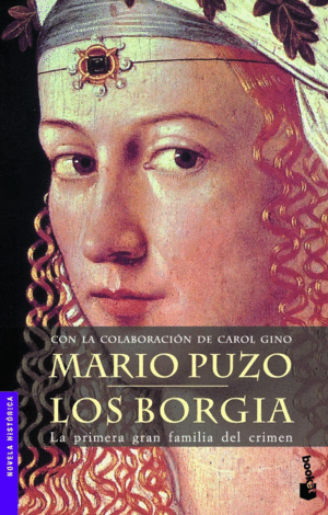 LOS BORGIA: LA PRIMERA GRAN FAMILIA DEL CRIMEN - MARIO PUZO