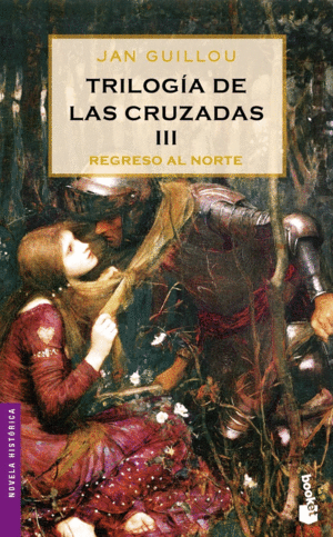 TRILOGIA DE LAS CRUZADAS III: REGRESO AL NORTE - JAN GUILLOU