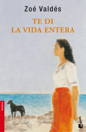 TE DI LA VIDA ENTERA - ZOE VALDES