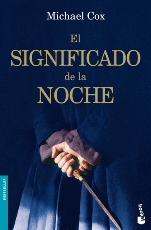 EL SIGNIFICADO DE LA NOCHE - MICHAEL COX