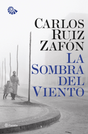 LA SOMBRA DEL VIENTO - CARLOS RUIZ ZAFON