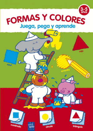 FORMAS Y COLORES: JUEGA, PEGA Y APRENDE