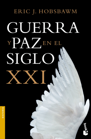 GUERRA Y PAZ EN EL SIGLO XXI - ERIC J. HOBSBAWN