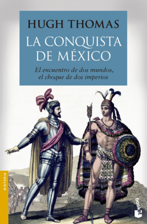 LA CONQUISTA DE MEXICO - HUGH THOMAS
