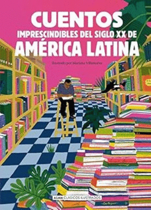 CUENTOS IMPRESCINDIBLES DEL SIGLO XX DE AMERICA LATINA