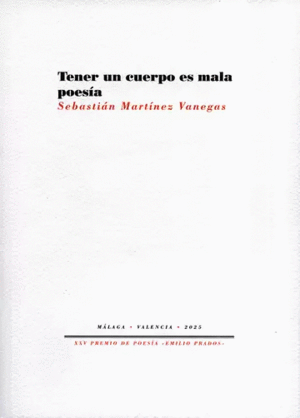 TENER UN CUERPO ES MALA POESÍA