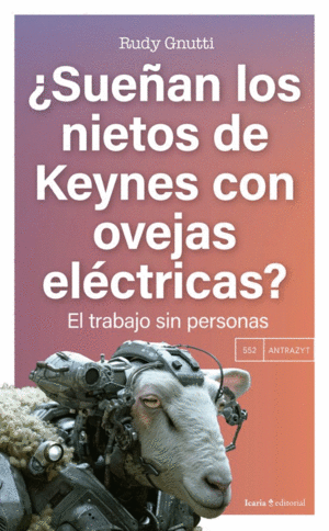 ¿SUEÑAN LOS NIETOS DE KEYNES CON OVEJAS ELECTRICAS?
