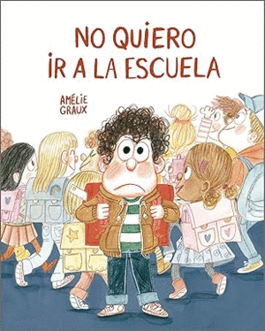 NO QUIERO IR A LA ESCUELA