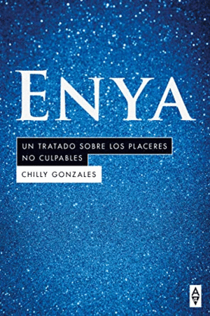 ENYA: UN TRATADO SOBRE LOS PLACERES NO CULPABLES