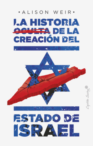 HISTORIA OCULTA DE LA CREACIÓN DEL ESTADO DE ISRAEL