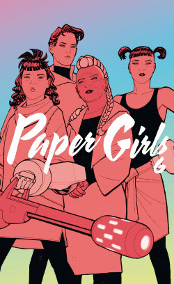 PAPER GIRLS VOL. 6