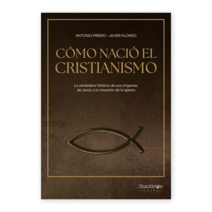 CÓMO NACIÓ EL CRISTIANISMO