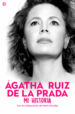 ÁGATHA RUIZ DE LA PRADA. MI HISTORIA