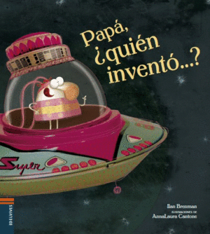 PAPA, ¿QUIEN INVENTO...? - ILAN BRENMAN - IL. ANNA LAURA CANTONE