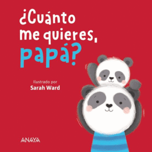 ¿CUANTO ME QUIERES, PAPÁ?