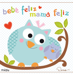 BEBE FELIZ MAMA FELIZ