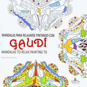 MANDALAS PARA RELAJARSE PINTANDO CON GAUDI - SERGIO GUINOT STUDIODE