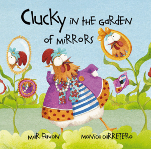 CLUCKY IN THE GARDEN OF MIRRORS: MAR PAVON