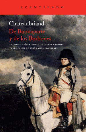DE BUONAPARTE Y DE LOS BORBONES - CHETEAUBRIAND