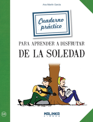 CUADERNO PRACTICO PARA APRENDER A DISFRUTAR DE LA SOLEDAD - ANA MARTIN GARCIA