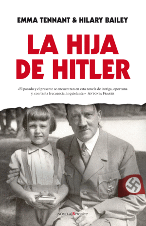 LA HIJA DE HITLER - EMMA TENNANT & HILARY BAILEY