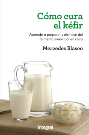 COMO CURAR EL KEFIR - MERCEDES BLASCO