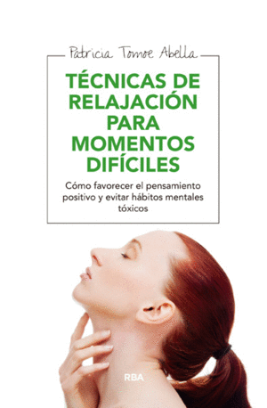 TECNICAS DE RELAJACION PARA MOMENTOS DIFÍCILES - PATRICIA TOMOE ABELLA