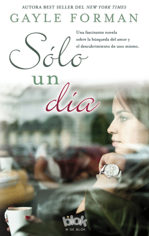 SOLO UN DIA - GAYLE FORMAN