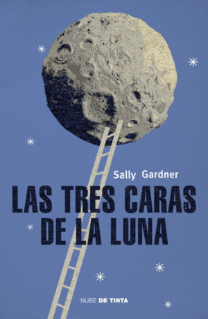 LAS TRES CARAS DE LA LUNA - SALLY GARDNER