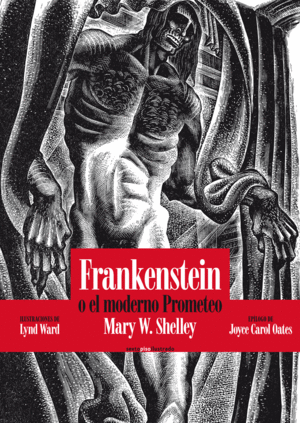 FRANKENSTEIN O EL MODERNO PROMETEO - MARY W. SHELLEY - LYND WARD