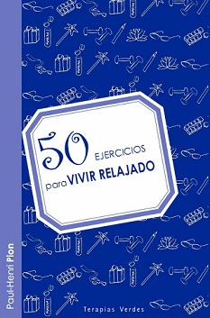 50 EJERCICIOS PARA VIVIR RELAJADO