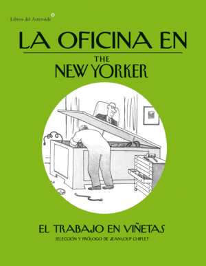 LA OFICINA EN THE NEW YORKER - EL TRABAJO EN VIÑETAS - JEAN LOUP CHIFLET