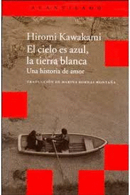 EL CIELO ES AZUL, LA TIERRA BLANCA - HIROMI KAMAKAMI