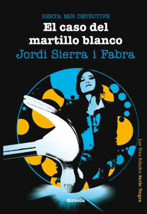 EL CASO DEL MARTILLO BLANCO - JORDI SIERRA I FABRA