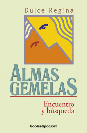 ALMAS GEMELAS: ENCUENTRO Y BÚSQUEDA - DULCE REGINA