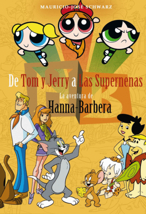 DE TOM Y JERRY A LAS SUPERNENAS  - HANNA-BARBERA