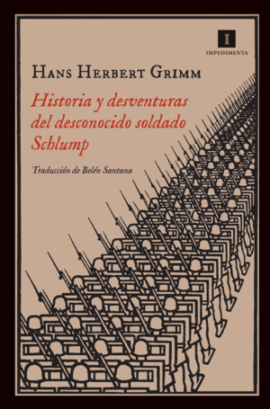 HISTORIA Y DESVENTURAS DEL DESCONOCIDO SOLDADO SCHLUMP - HANS HERBERT GRIMM