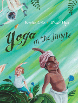 YOGA IN THE JUNGLE - RAMIRO CALLE , NIVOLA UYA