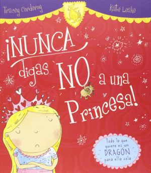 ¡NUNCA DIGAS NO A UNA PRINCESA! - TRACEY CORDEROY