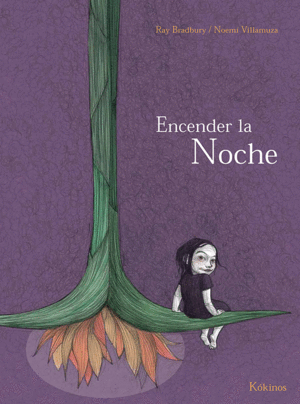 ENCENDER LA NOCHE - RAY BRADBURY - IL. NOEMI VILLAMUZA