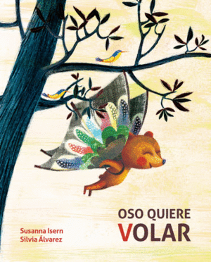 OSO QUIERE VOLAR - SUSANNA ISERN, SILVIA ALVAREZ