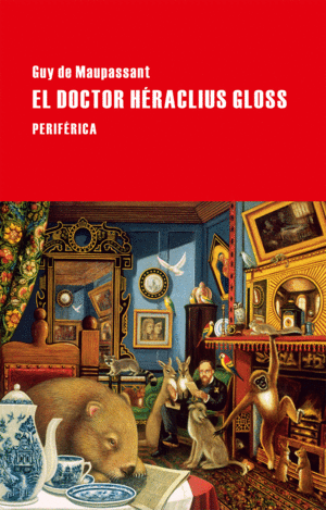 EL DOCTOR HERACLIUS GLOSS - GUY DE MAUPASSANT