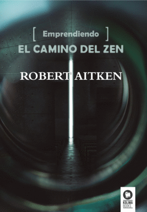 EMPRENDIMIENTO EL CAMINO DEL ZEN - ROBERT AITKEN
