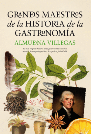 GRANDES MAESTROS DE LA HISTORIA DE LA GASTRONOMÍA - ALMUDENA VILLEGAS