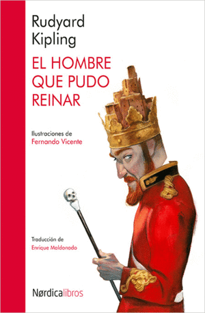 EL HOMBRE QUE PUDO REINAR - RUDYARD KIPLING