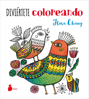 DIVIERTETE COLOREANDO - FLORA CHANG